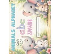 Animals' Alphabet Tracing Letters: A-Z Alphabet Letter Tracing Activities for Capital and Small Letters | Learn to Write and Trace Book for ... 3-5 (Little Learners Workbook Series Age 3-5)