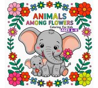 Animals Among Flowers Coloring for Kids: 50 Unique Coloring Pages for Girls Ages 6-12