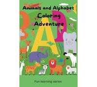 Animals and Alphabet Coloring Adventure (Fun Learning Series from Audrey's Atelier)