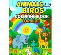 Animals and Birds Coloring Book for Kids Ages 4-8: Fun and Easy Coloring Pages with Lions, Elephants, Owls, Parrots, Rabbits, and More: Cute and ... and Educational Activity Book for Children,