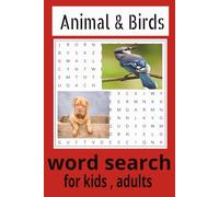 Animals and Birds Word Search: Know animals and birds , find them in this perfect word search book ( For kids and adults)