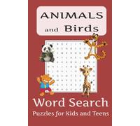 Animals and Birds Word Search Puzzle Book for Kids and Teens: Word Searches with Easy to Read, Print about Animals, Birds, Amphibians, Reptiles, Sea ... gift for vacations, holidays, birthdays