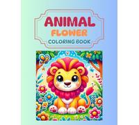 Animals and Flowers Coloring Book, Wonderful Learning Activity: Write and Color for Kids, Educational Activities for Kids, Coloring and Writing ... (Magic Moments: Coloring Collection for Kids)