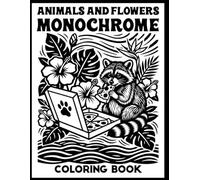 Animals And Flowers Monochrome Coloring Book: 100 Unique Patterns Designs For Adults And Seniors One Color Illustrations for Stress Relief and Mindfulness