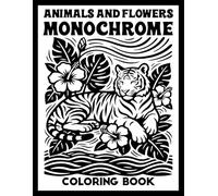 Animals and Flowers Monochrome Coloring Book: Stress Relief and Calming Floral Animal Patterns Designs for Adults, Teens and All Ages | Mindful and Relaxing One Color Illustrations