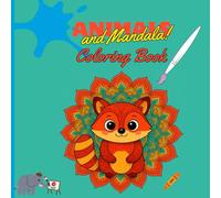 Animals and Mandala! Coloring Book: Fun coloring pages featuring animals and mandalas for children 7-12