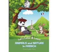 Animals and Nature in French (Let's Color and Learn)