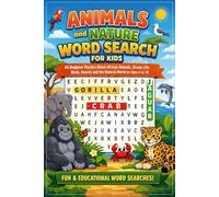 Animals and Nature Word Search for Kids: 60 Beginner Puzzles About African Animals, Ocean Life, Birds, Insects and the Natural World for Ages 6 to 10