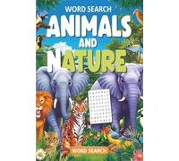 Animals and Nature Word Search Puzzle Book: 55 Fun and Challenging Wildlife & Nature-Themed Word Search Puzzles for Kids, Teens and Adults: 55 ... Search Puzzles for Kids, Teens and Adults