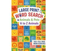 Animals and Pets A to Z: 100+ Easy Puzzles for Adults and Seniors Stress-Relief Activity Puzzle Book with Big Letters