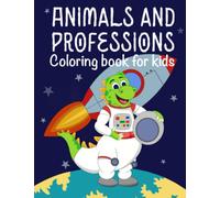 Animals and Professions: Super educational, fun and unique coloring book with animals and professions for boys and girls ages 4-8