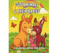Animals and Their Babies: A Cute and Easy Coloring Book for Kids with 42 Original, One-of-a-Kind Animal Scenes | One-Sided Pages | 8.5x11 Inch Format