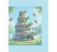 Animals and Their Babies: Illustrated and Coloring Book: Discover, Learn, and Color the Wonderful World of Animal Families!