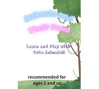 Animals and Their Food: Learn and Play with Cute Animals!!