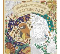 Animals and worldwide colouring book: Celebrate the beauty of nature and diversity