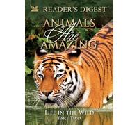 Animals Are Amazing: Life in the Wild: Part Two