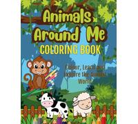 ANIMALS AROUND ME COLORING BOOK: Educational coloring pages with animals and their names for children