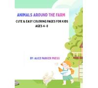 Animals Around the Farm: Cute, Easy Coloring Pages for Kids Ages 4-8