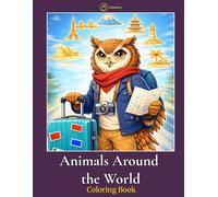Animals Around the World: 50 Charming Cultural Adventures to Color - Anthropomorphic Animals in Iconic Destinations