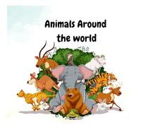 Animals Around the World: A Fun Coloring Journey for Kids: Discover a Colorful World of Amazing Animals, A Cute and Fun Coloring Book for Kids Ages 4-7, Easy Coloring Book, coloring book for toddlers.