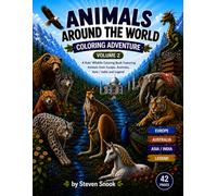 Animals Around the World Coloring Adventure: A Kids Wildlife Coloring Book featuring Animals from Europe, Australia, Asia / India and Legend