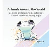 Animals Around the World: Coloring and Learning Book for Kids