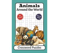 Animals Around the World Crossword Puzzle: Crossword Puzzles with Easy-to-Read Print about Animals of the world, Wild life, Camping and more | 6x9 ... Gift for Vacations, Holidays, and Relaxation