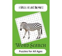 Animals Around the World Word Search Puzzle Book: Word Searches with Easy-to-Read Print about Animals Around the World, International Animals | 6x9 ... Perfect for Travel, Vacations, and Relaxation