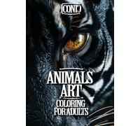 Animals Art Coloring for Adults: A Colorful Journey Into The Mysterious fantasy Art World for Stress Relief & Relaxation (101 Iconic Coloring Books)