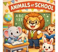 Animals at School Coloring Book: A Fun Coloring Book for Kids Ages 3-7 (Working Animals Series)