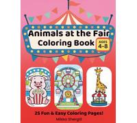 Animals at the Fair Coloring Book: Fun and Easy Fair-Themed Animal Coloring Pages for Kids Ages 4-8