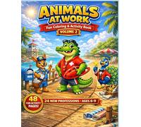 Animals at Work Adventures: Creative Coloring & Activity Book for Kids Ages 6-9 - 48 Pages of Coloring, Tracing, Circling, Counting & Maze Fun (Volume ... in 24 Engaging Interactive Activity Pages