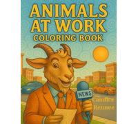 Animals at Work Coloring Book: Animals Hard at Work