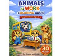 Animals at Work Coloring Book for Kids Ages 3-6: Funny Animal Jobs • Big Easy Pictures • Perfect for Toddlers & Preschool