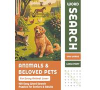 Animals & Beloved Pets Word Search for Seniors: 100 Large Print Puzzles for Animal Lovers
