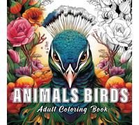 Animals Birds: Colouring books for adults with 60 sketches of animals birds. (Nature Essence)