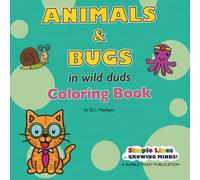 Animals & Bugs in Wild Duds Coloring Book (Simple Lines for Growing Minds!)