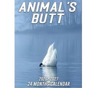 Animal's Butt Calendar 2026 - 2027: Gift Ready Planner with 2026 to 2027 Coverage Including US Holidays and Durable Paper