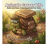 Animals Career Life Coloring Book: Bold and Easy Coloring Book For Cute Animals at Work, Relaxing and Stress Relief Coloring Book for All Ages