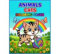 Animals Cats Coloring Book: Adorable Kittens Coloring Book | Fun and Easy Kitten Pages for Kids, Toddlers, and Preschoolers