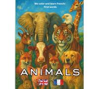Animals: Color & Learn French (Color and Learn: First Words)