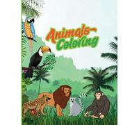 animals coloring - Big Fun Coloring Book Number 1: A great coloring book with jungle animals, educational and creative mode