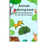 Animals Coloring Book: A creative coloring book that can help mind relax while improving fine motor skills and imagination.
