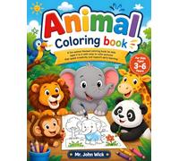 Animals Coloring Book: A fun animal themed coloring book for kids aged 3 to 6 with easy to color pictures that spark creativity and support earl