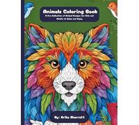 Animals Coloring Book: A Fun Collection of Animal Designs for Kids and Adults to Relax and Enjoy