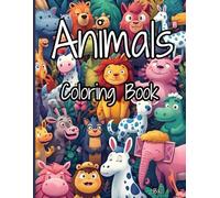 Animals Coloring Book: Adorable Illustrations for your Young Animal Lovers