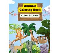 Animals Coloring Book - Color and learn: Simple and easy Pictures Large and Clear Pictures to make fun and enjoy the Kids and relaxing the mind ... Observation power. (Coloring the Picture)