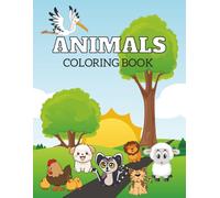 Animals Coloring Book: Easy and Fun Way to Learn Different Animal Names with space for drawing (for girls and boys, 4 - 8 ages)