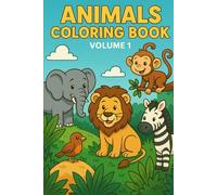 ANIMALS COLORING BOOK: featuring friendly jungle and farm creatures. Each picture is created to be educational , fun and easy to complete.