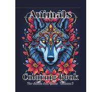 Animals Coloring Book For Adults And Teens Volume 3: Tattoo And Mandala Art With A Variety Of Birds And Wildlife Offer Hours Of Fun For All Who Love To Color